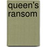 Queen's Ransom