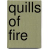 Quills Of Fire door Marilyn Campiz