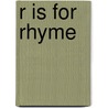 R Is for Rhyme door Judy Young