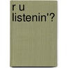 R U Listenin'? door Terry Bianchini