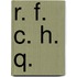 R. F. C. H. Q.