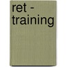 Ret - Training door Susan R. Walen