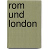 Rom Und London by Friedrich Buchholz