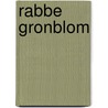 Rabbe Gronblom door Miriam T. Timpledon
