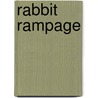 Rabbit Rampage door Miriam T. Timpledon
