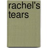 Rachel's Tears door Steve Rabey