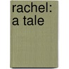 Rachel: A Tale door Jayne Taylor