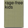 Rage-Free Kids door Robert W. Ullman