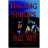 Raging Spirits door Angel Smits