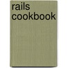 Rails Cookbook door Rob Orsini
