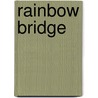 Rainbow Bridge door Hank Hassell