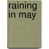 Raining in May