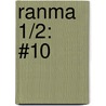 Ranma 1/2: #10 door Rumiko Takahashi