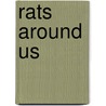 Rats Around Us door Rachel Eagen