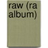 Raw (Ra Album)