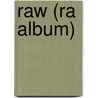 Raw (Ra Album) by Miriam T. Timpledon