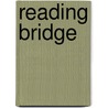 Reading Bridge by Julia Ann Hobbs
