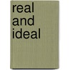 Real And Ideal door John W. Montclair