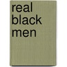 Real Black Men door Royce D. Williams Sr