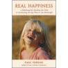 Real Happiness door Paul Ferrrini