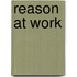 Reason at Work
