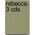 Rebecca. 3 Cds
