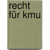 Recht Für Kmu by Margareta Egli
