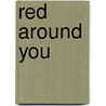 Red Around You door Shirley Page