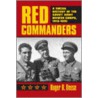 Red Commanders by Roger R. Reese