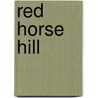 Red Horse Hill by Sidney McCall