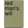 Red Man's Will door Carl A. Posey
