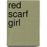 Red Scarf Girl door Ji-Li Jiang