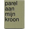 Parel aan mijn kroon door B. De Vries