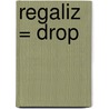 Regaliz = Drop by Sylvia van Ommen