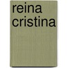 Reina Cristina door Olga Wornat