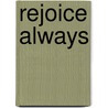 Rejoice Always by Michael Shapiro