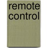 Remote Control door Carl Kirby