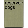 Reservoir Dogs door Dan Birlew