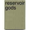 Reservoir Gods door Brian Knight