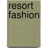 Resort Fashion door Caroline Rennolds Milbank