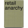 Retail Anarchy door Sam Pocker