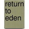 Return to Eden door Paul Edgar Hebert