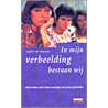 In mijn verbeelding bestaan wij by E. van Walsum