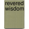 Revered Wisdom door Sir Charles Eliot