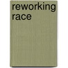 Reworking Race door Moon-Kie Jung