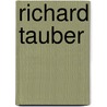 Richard Tauber by Miriam T. Timpledon