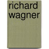 Richard Wagner door Adolphe Jullien
