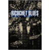 Ricochet Blues door Don Smith