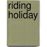 Riding Holiday door Michelle Bates