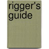Rigger's Guide door Charles Bushell